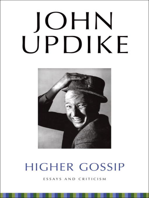 Title details for Higher Gossip by John Updike - Wait list